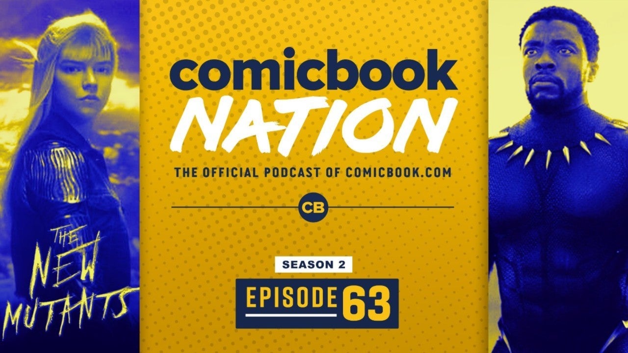 ComicBook Nation Episode 02×63: New Mutants Review & Remembering Chadwick Boseman