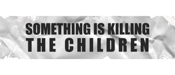 Your First Look at SOMETHING IS KILLING THE CHILDREN #11