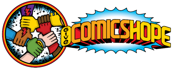 GIVE COMICS HOPE CALLS FOR DONATIONS TO CHARITABLE AUCTIONS TO BENEFIT COMIC STORES