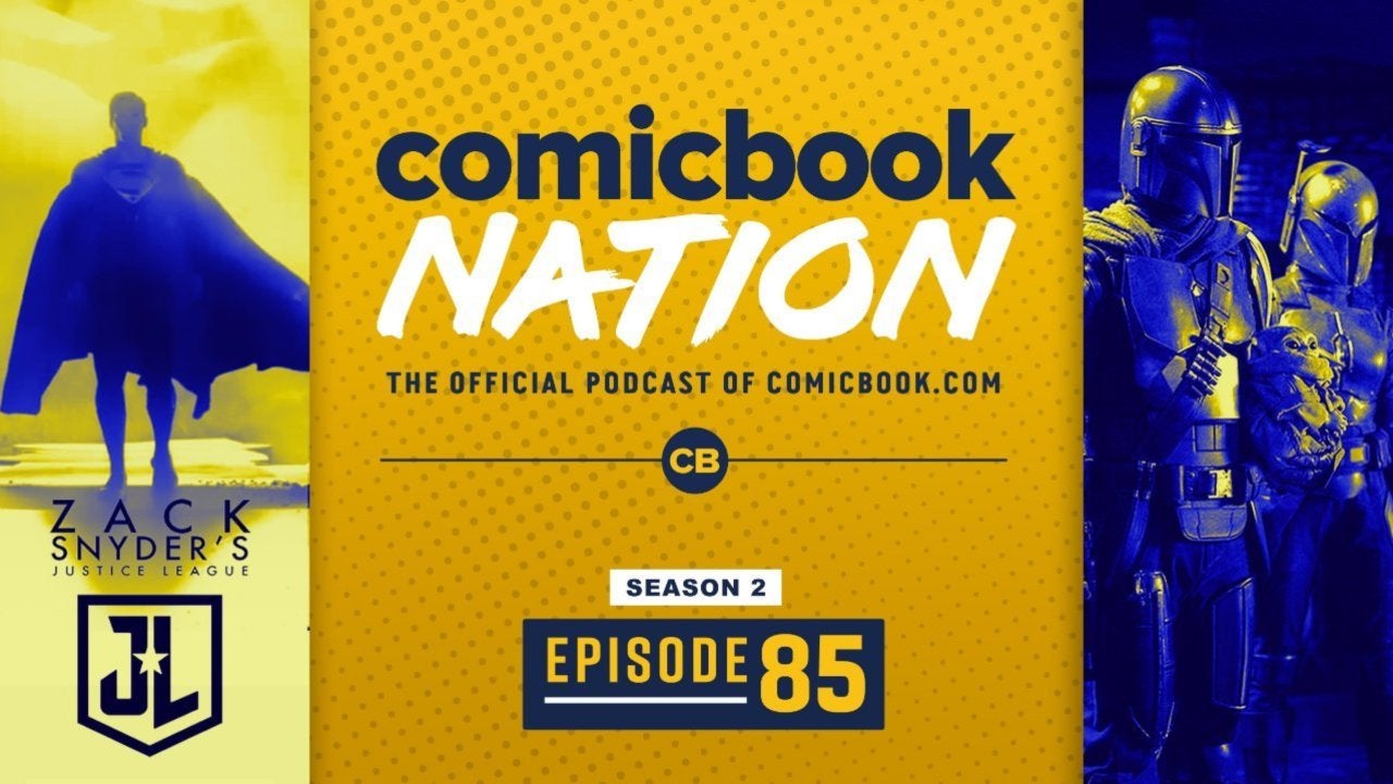 ComicBook Nation Episode 02×85: Justice League New Trailer & The Mandalorian Chapter 11 Spoilers
