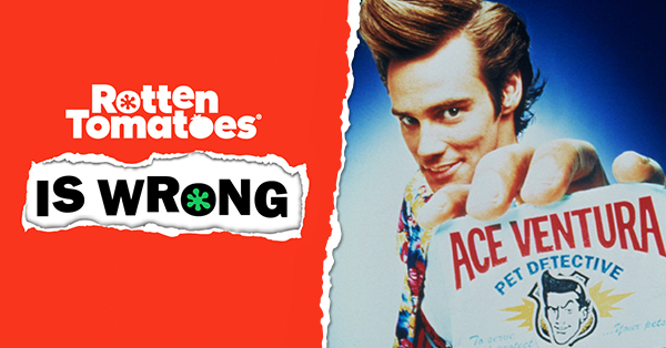 “Rotten Tomatoes Is Wrong” About… Ace Ventura: Pet Detective/When Nature Calls
