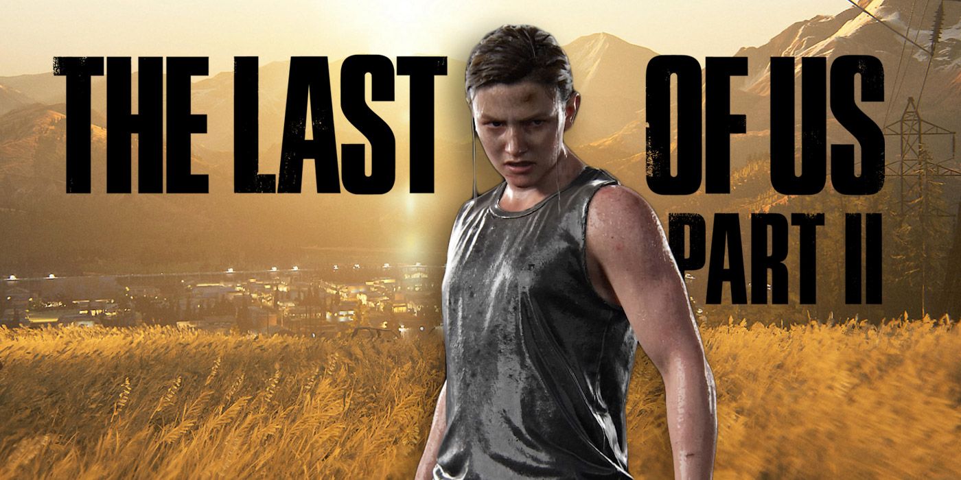 The Last of Us Part 2’s Next Update Should Add an Abby Led Mode