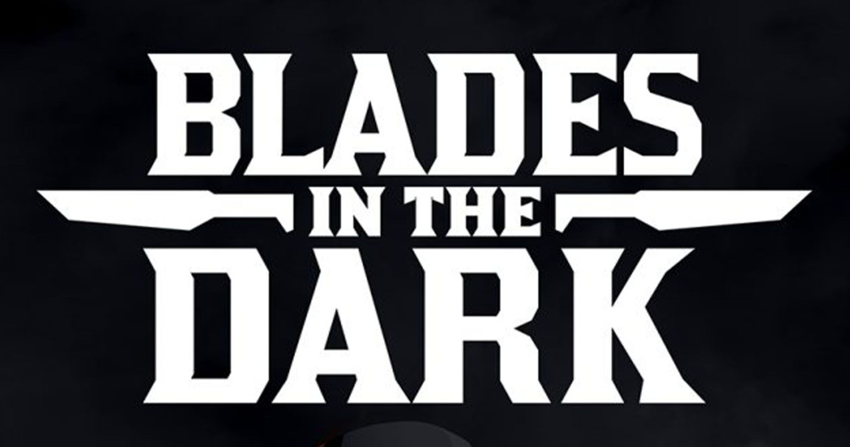 Play Blades In The Dark If You Want Your Heists To Feel Cinematic