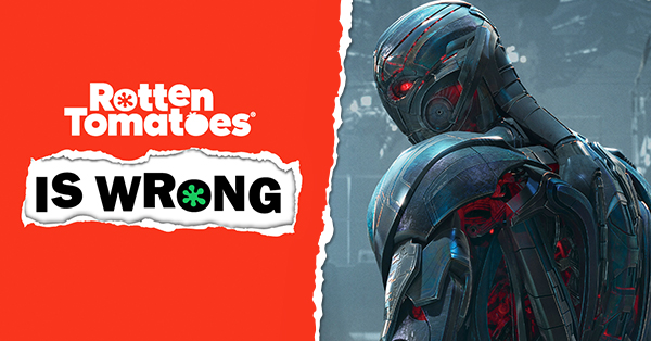 “Rotten Tomatoes Is Wrong” About… Avengers: Age of Ultron