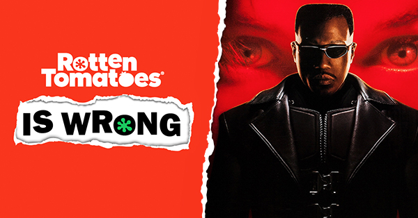 “Rotten Tomatoes Is Wrong” About… Blade
