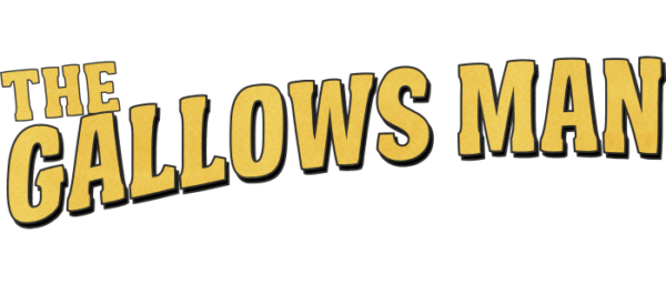 GALLOWS MAN IS COMING! SIGN UP TODAY