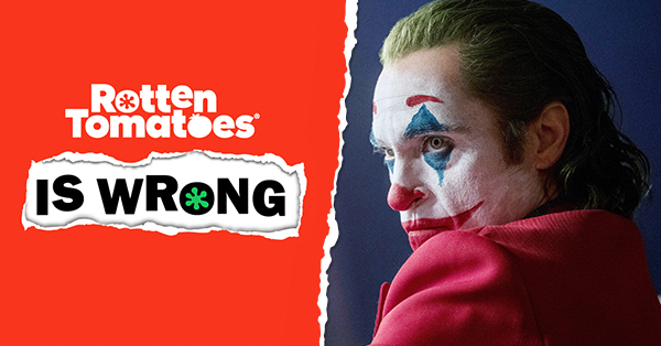 “Rotten Tomatoes Is Wrong” About… Joker