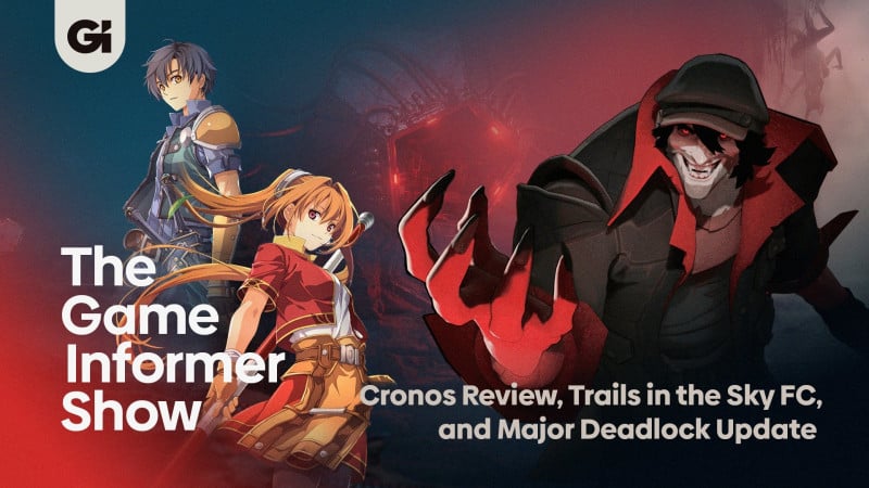 Cronos Review, Trails In The Sky FC, And Huge Deadlock Update | The Game Informer Show
